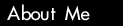 About Me
